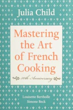 Mastering the Art of French Cooking